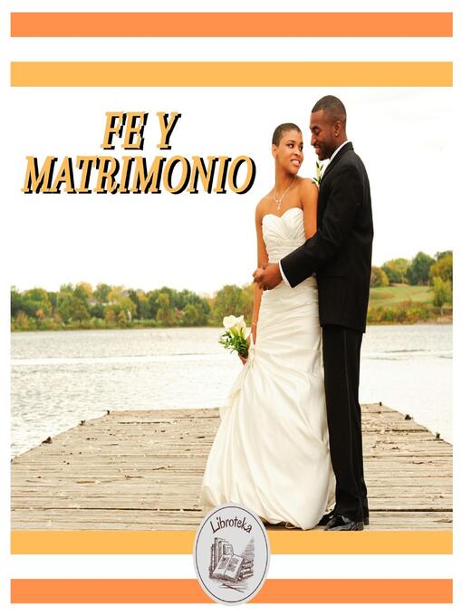 Title details for FE Y MATRIMONIO by LIBROTEKA - Available